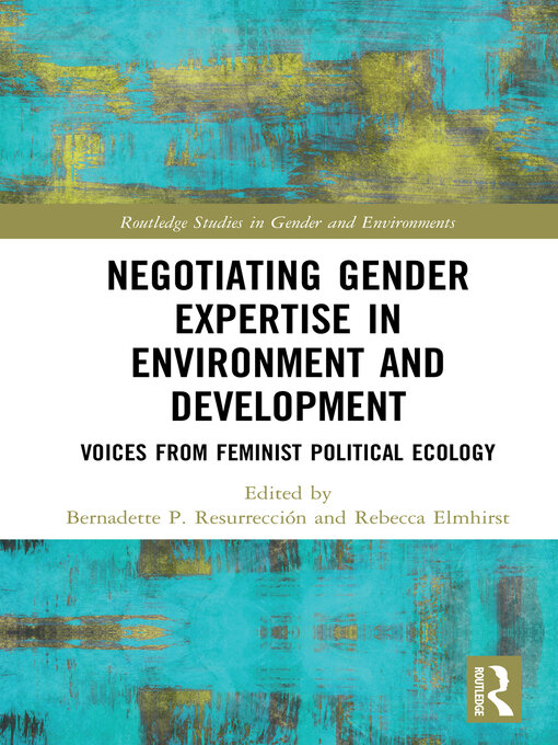 Title details for Negotiating Gender Expertise in Environment and Development by Bernadette Resurrección - Available